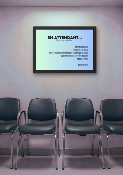 EN ATTENDANT ça va mieux? -  Affiche A2 encadrée