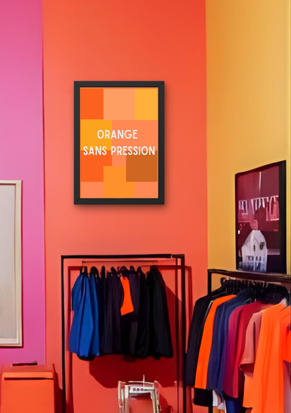 ORANGE SANS PRESSION -  Affiche A2 encadrée